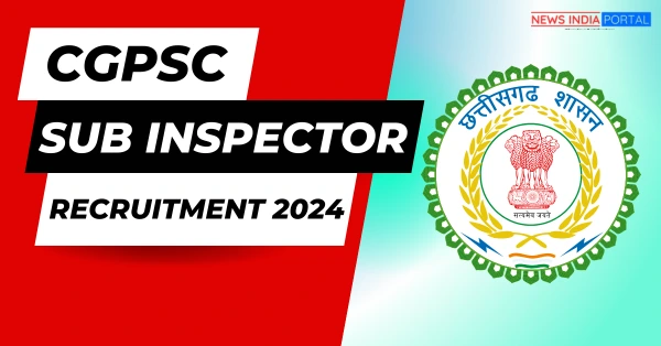 CGPSC Sub Inspector Recruitment 2024 newsindiaportal.com