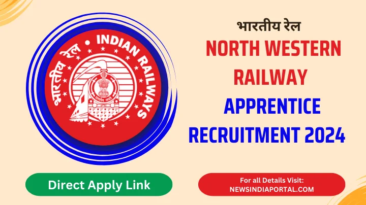 North Western Railway Apprentice Recruitment 2024 All Details on newsindiaportal.com