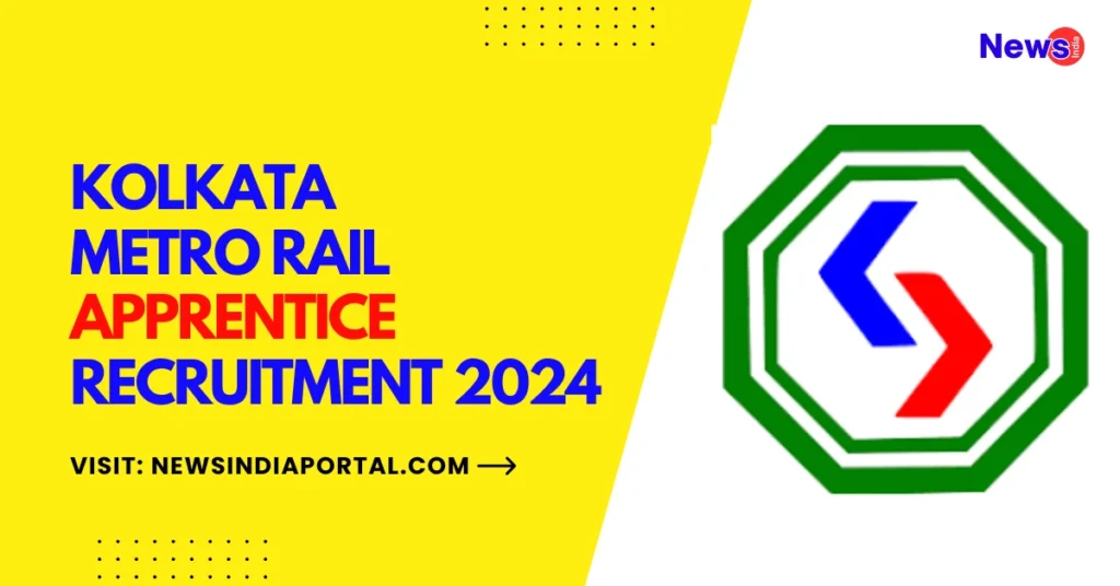 Kolkata Metro Rail Apprentice Recruitment 2024 All Details on NEWSINDIAPORTAL.COM