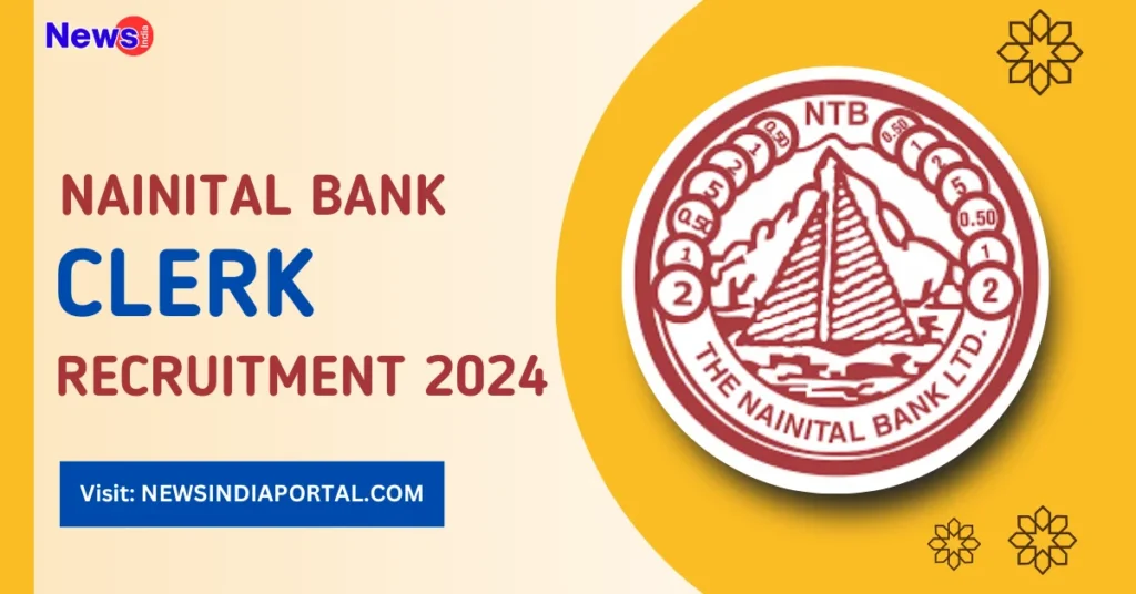 Nainital Bank Clerk Recruitment 2024 All Details on newsindiaportal.com